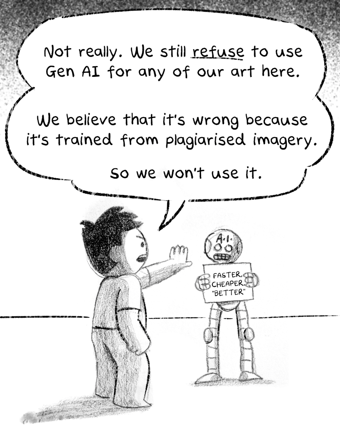 A hand drawn (presumably scanned) picture. A character stands in front of a robot with his hand stretched, saying amongst others, "we won't use it"
